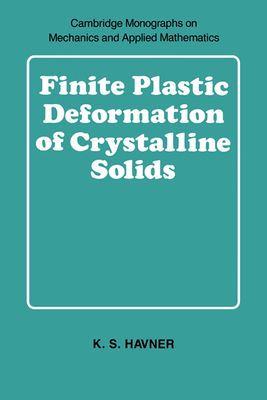 Finite Plastic Deformation of Crystalline Solids