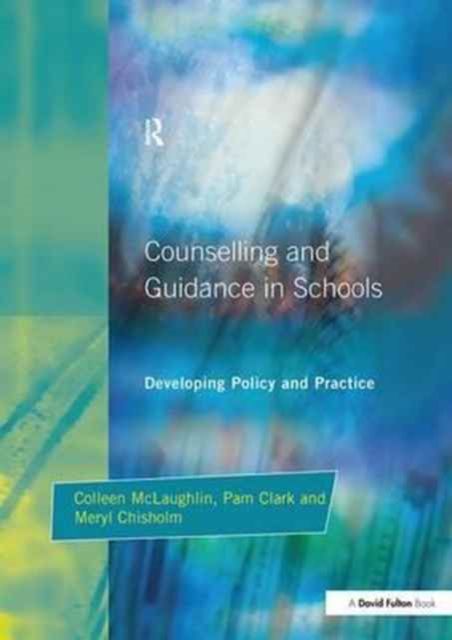 Counseling and Guidance in Schools : Developing Policy and Practice