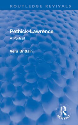 Pethick-Lawrence : A Portrait
