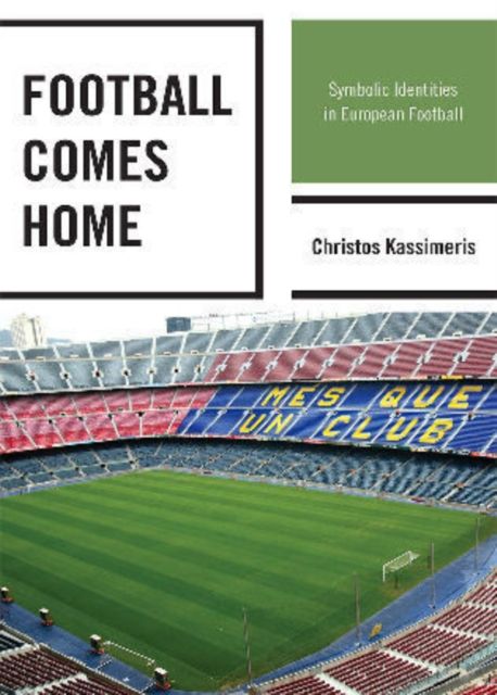 Football Comes Home : Symbolic Identities in European Football
