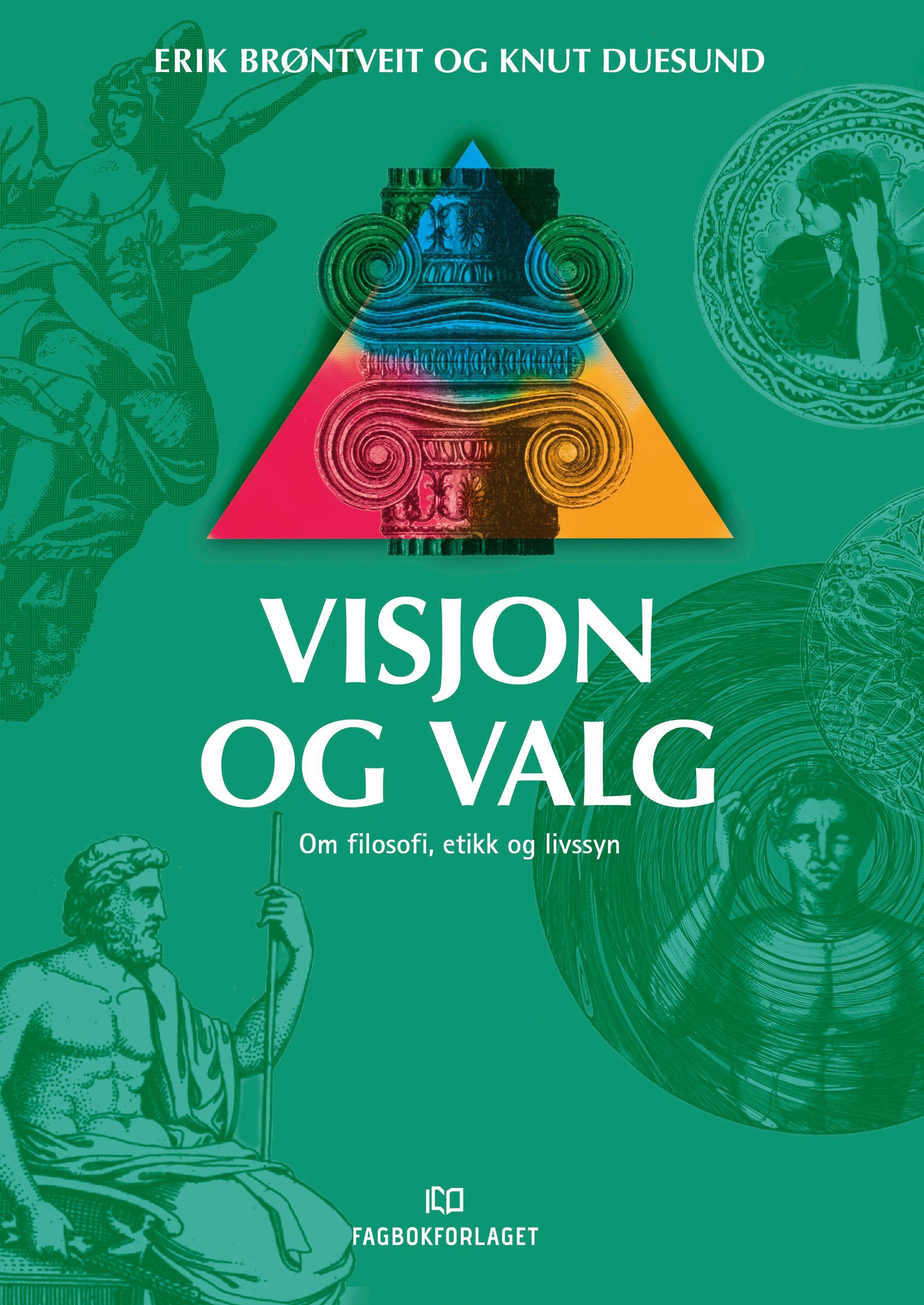 Forsidebilde av Visjon og valg : om filosofi, etikk og livssyn