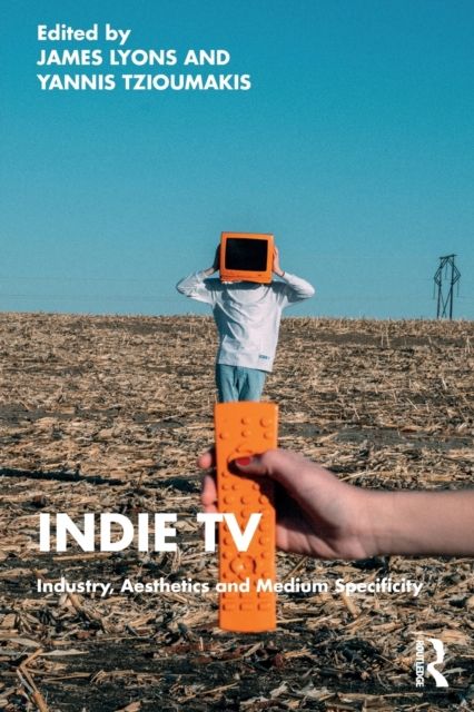 Indie TV : Industry, Aesthetics and Medium Specificity