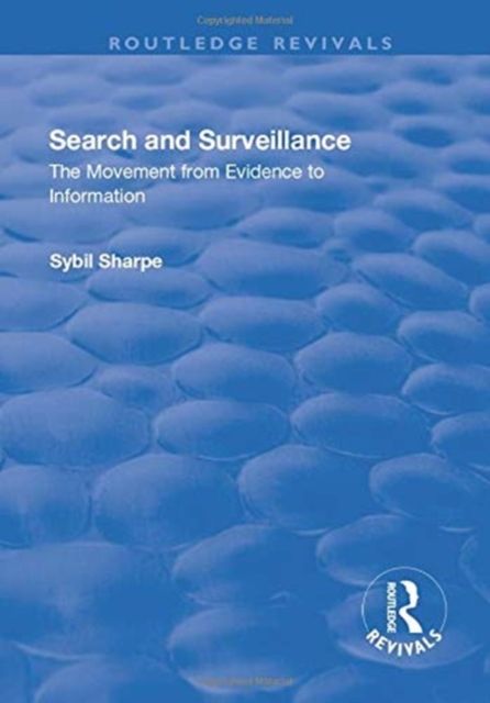 Search and Surveillance : The Movement from Evidence to Information