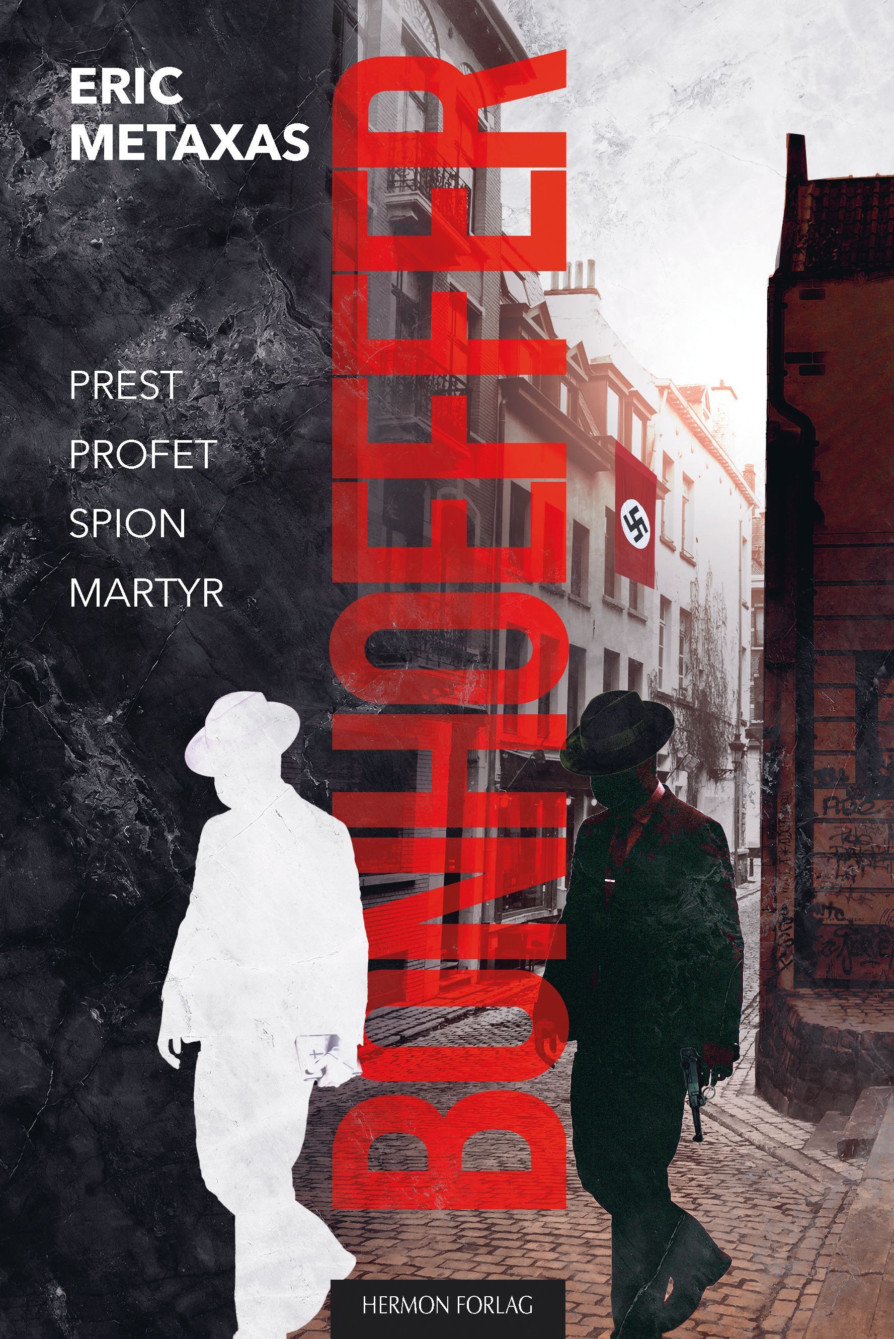 Bonhoeffer : prest, profet, spion, martyr