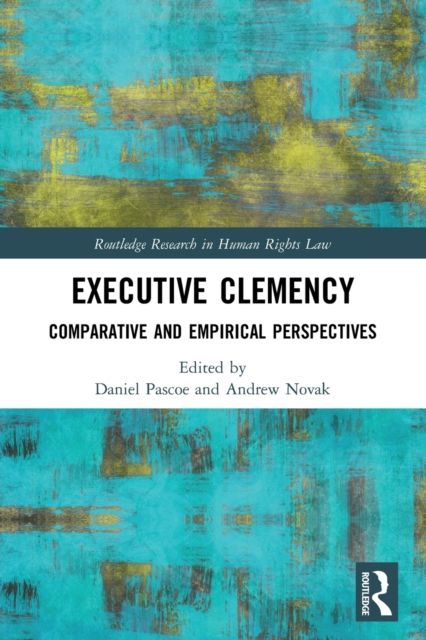 Executive Clemency : Comparative and Empirical Perspectives