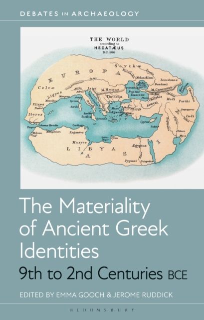 The Materiality of Ancient Greek Identities, 9th to 2nd Centuries BCE