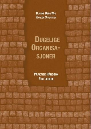 Dugelige organisasjoner : praktisk håndbok for ledere