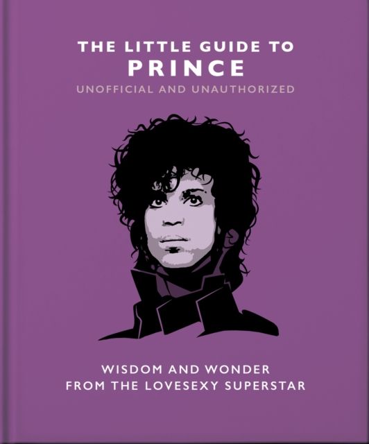The Little Guide to Prince : Wisdom and Wonder from the Lovesexy Superstar