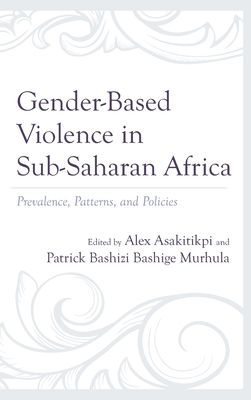 Gender-Based Violence in Sub-Saharan Africa : Prevalence, Patterns, and Policies