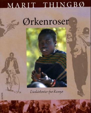Ørkenroser : livshistorier fra Kenya