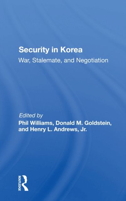 Security In Korea : War, Stalemate, And Negotiation
