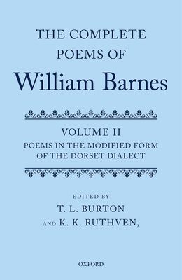 Complete Poems of William Barnes : Volume 2: Poems in the Modified Form of the Dorset Dialect