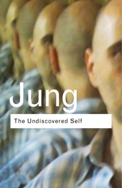 The Undiscovered Self : Answers to Questions Raised by the Present World Crisis