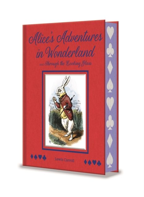 Alice's Adventures in Wonderland and Through the Looking Glass : With Illustrations by Sir John Tenniel