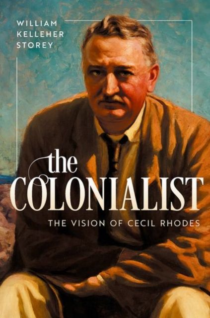 The Colonialist : The Vision of Cecil Rhodes