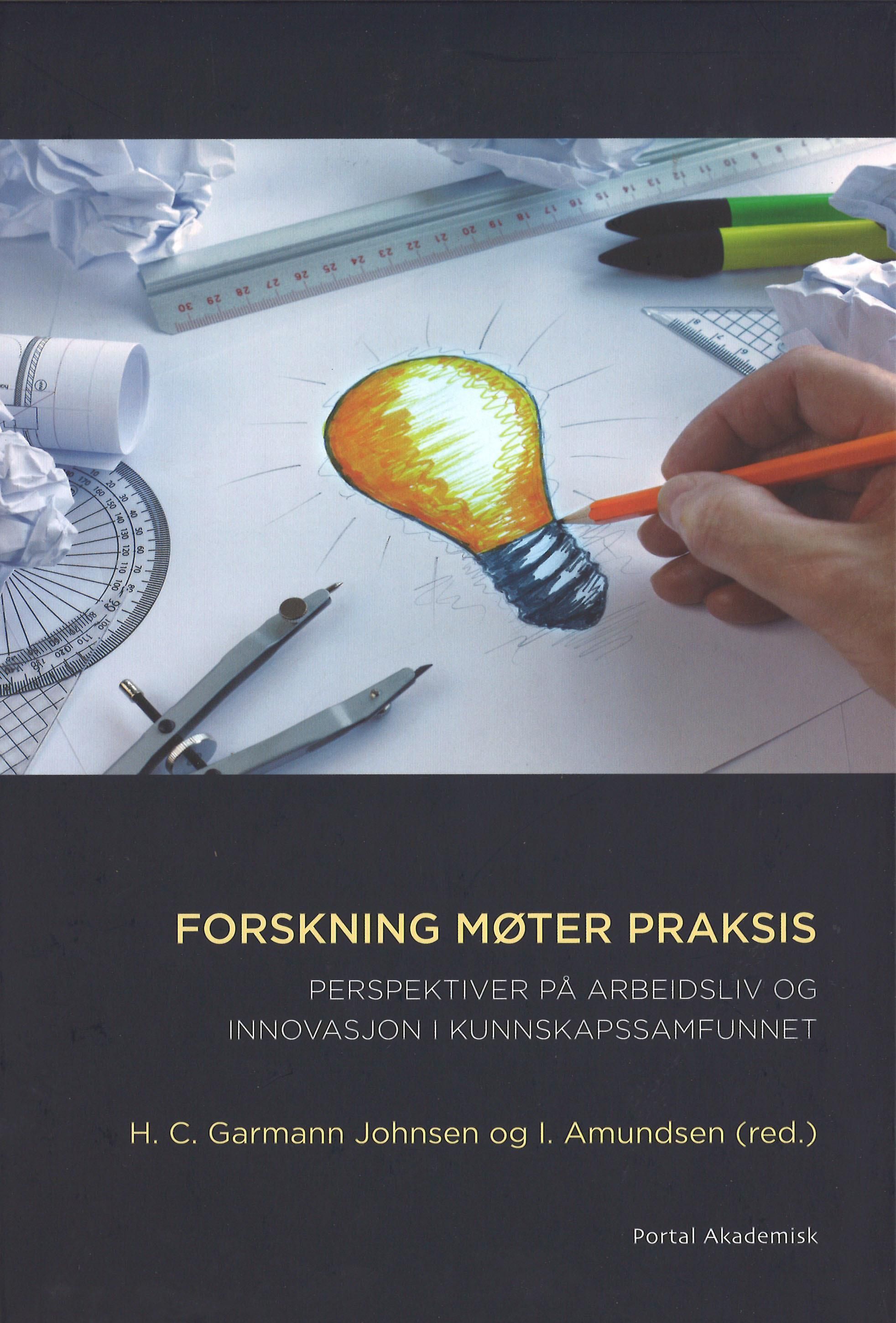 Forskning møter praksis : perspektiver på arbeidsliv og innovasjon i kunnskapssamfunnet