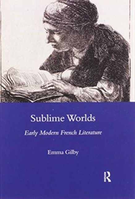 Sublime Worlds : Early Modern French Literature