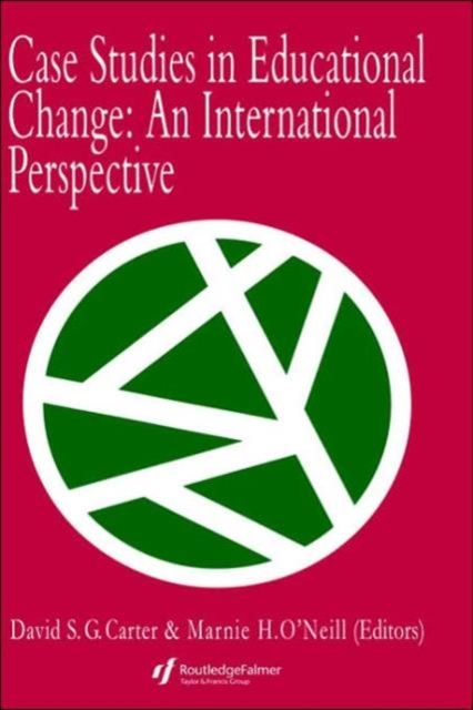 Case Studies In Educational Change : An International Perspective
