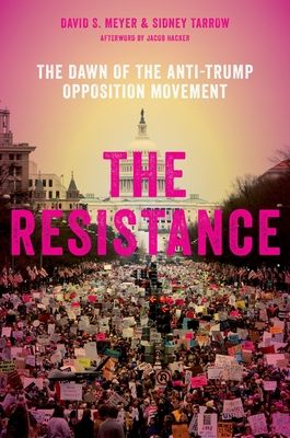 The Resistance : The Dawn of the Anti-Trump Opposition Movement