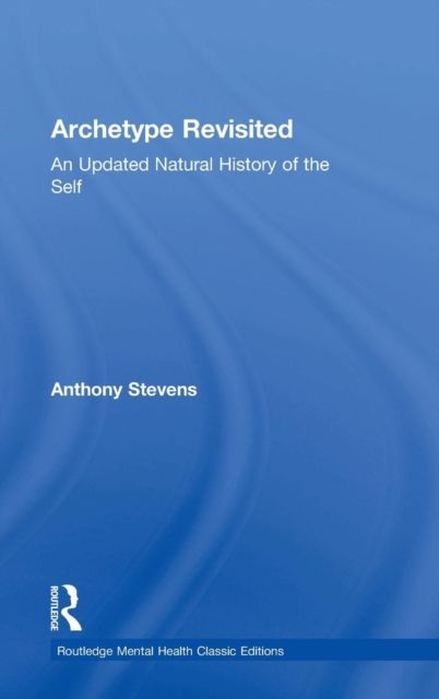 Archetype Revisited : An Updated Natural History of the Self