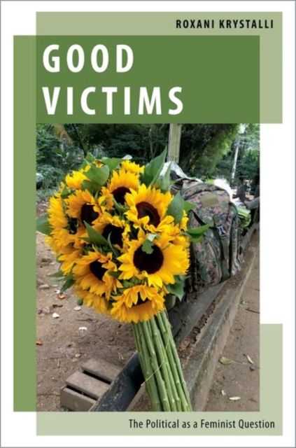 Good Victims : The Political as a Feminist Question