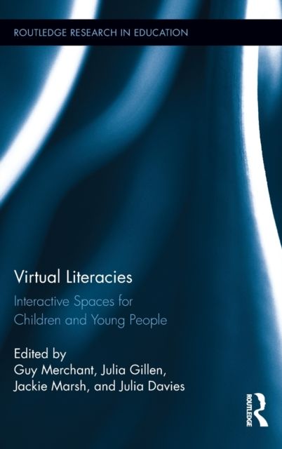 Virtual Literacies : Interactive Spaces for Children and Young People