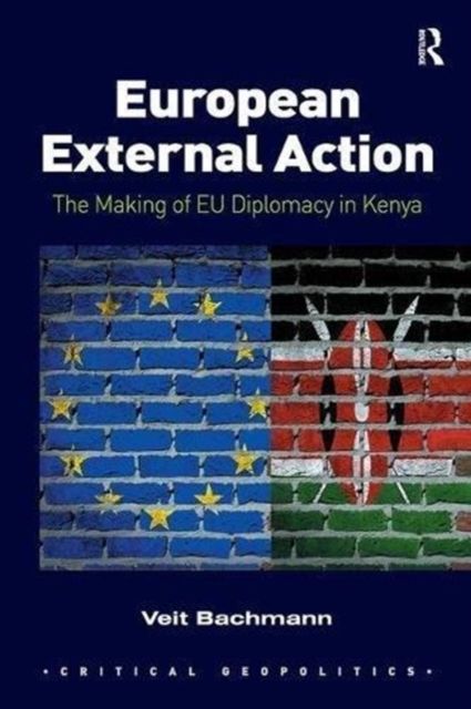 European External Action : The Making of EU Diplomacy in Kenya