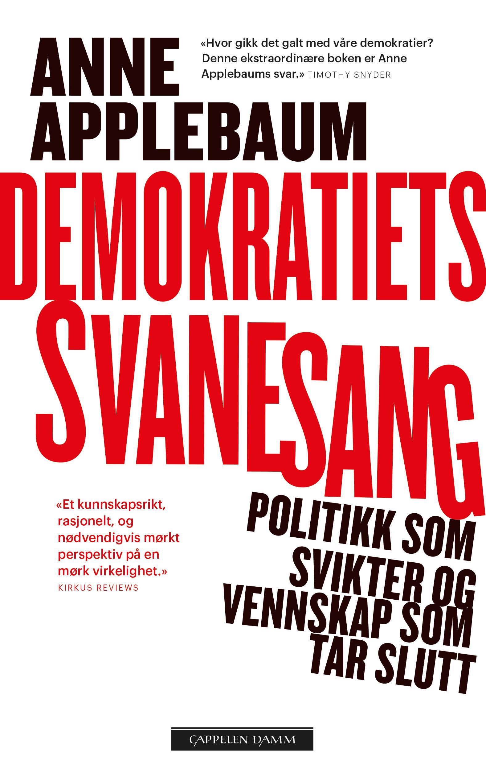 Demokratiets svanesang : politikken som sviktet og vennskapet som tok slutt