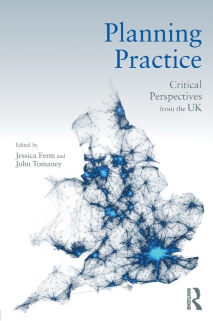 Planning Practice : Critical Perspectives from the UK