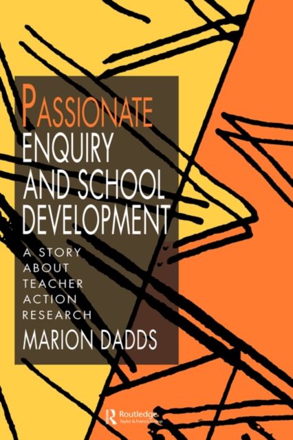 Forsidebilde av Passionate Enquiry and School Development : A Story About Teacher Action Research