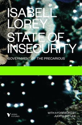 State of Insecurity : Government of the Precarious