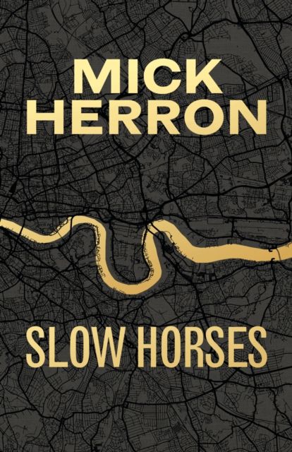 Slow Horses : Limited Special Anniversary Edition from ‘Britain’s greatest living thriller writer’