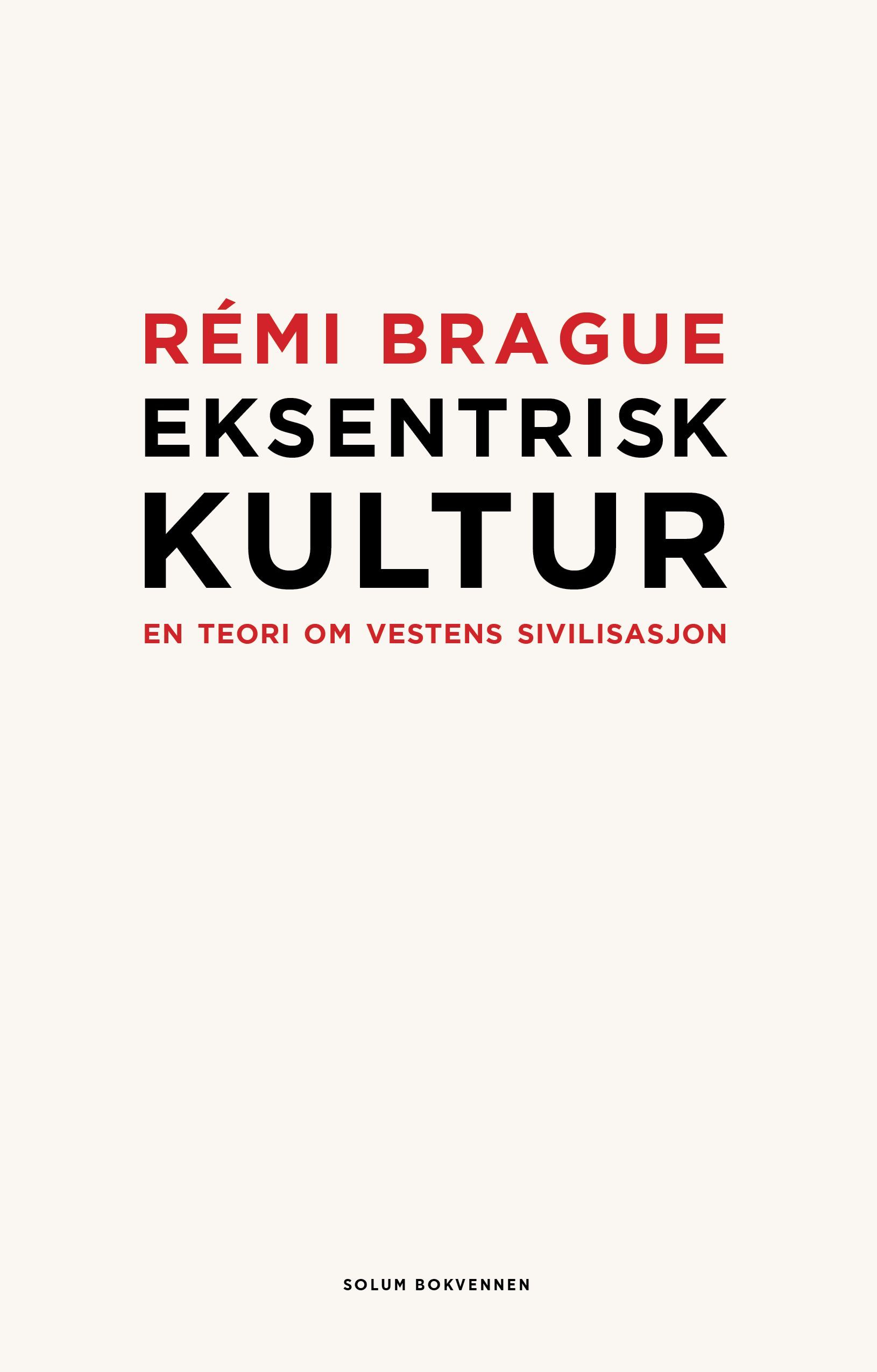Eksentrisk kultur : en teori om vestens sivilisasjon