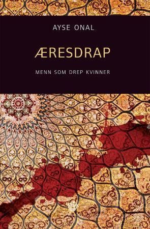 Æresdrap : menn som drep kvinner