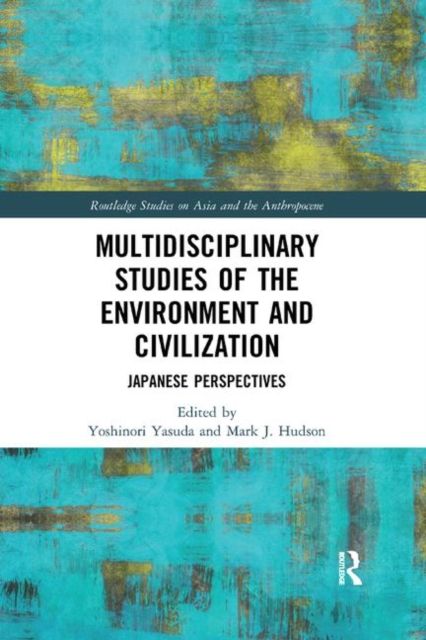 Multidisciplinary Studies of the Environment and Civilization : Japanese Perspectives