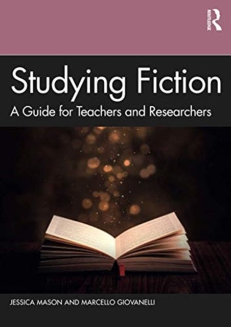 Studying Fiction : A Guide for Teachers and Researchers