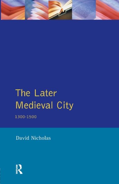 The Later Medieval City : 1300-1500