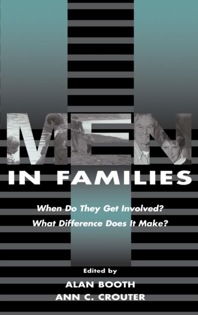 Men in Families : When Do They Get involved? What Difference Does It Make?
