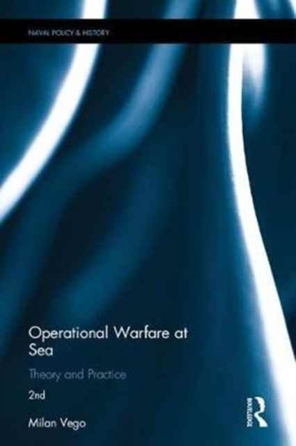 Operational Warfare at Sea : Theory and Practice