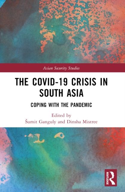 The Covid-19 Crisis in South Asia : Coping with the Pandemic