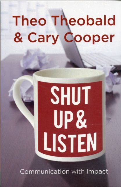 Shut Up and Listen : Communication with Impact