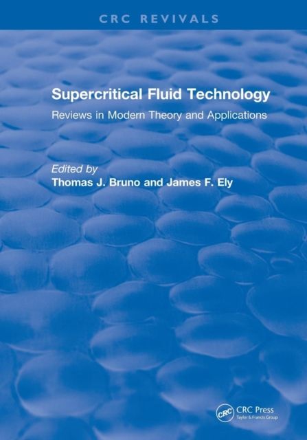 Revival: Supercritical Fluid Technology (1991) : Reviews in Modern Theory and Applications