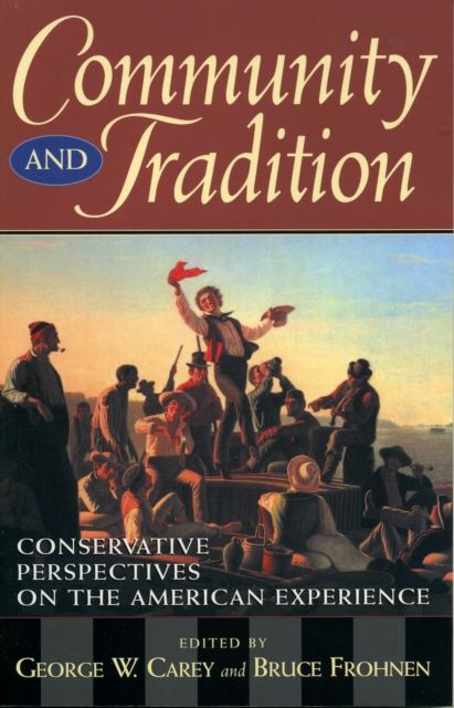 Community and Tradition : Conservative Perspectives on the American Experience