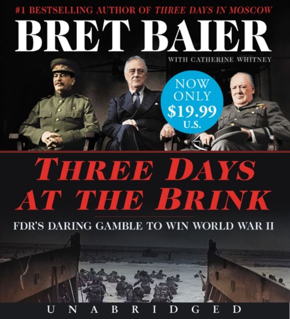 Three Days at the Brink Low Price CD : FDR's Daring Gamble to Win World War II
