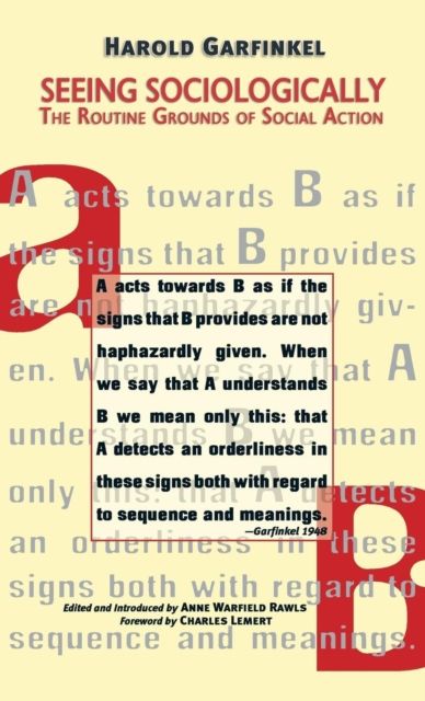 Seeing Sociologically : The Routine Grounds of Social Action