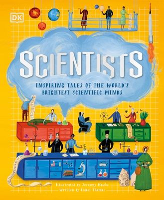 Scientists : Inspiring tales of the world's brightest scientific minds