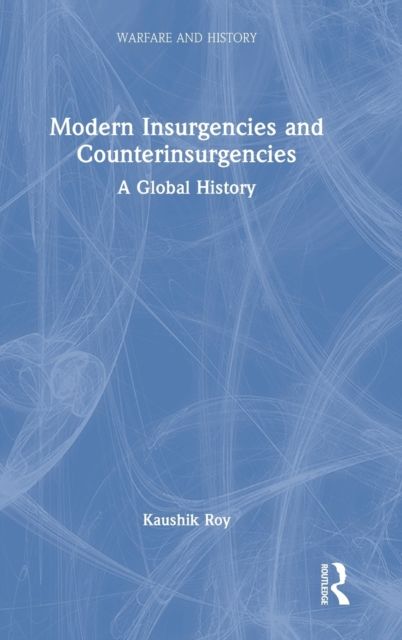 Modern Insurgencies and Counterinsurgencies : A Global History