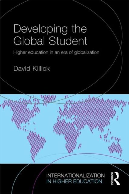 Developing the Global Student : Higher education in an era of globalization