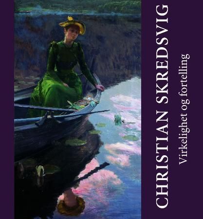 Christian Skredsvig : virkelighet og fortelling