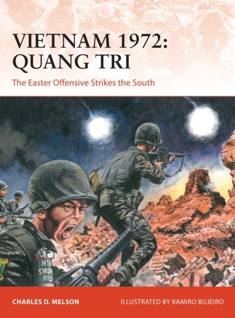 Vietnam 1972: Quang Tri : The Easter Offensive Strikes the South